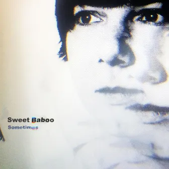 Sometimes by Sweet Baboo