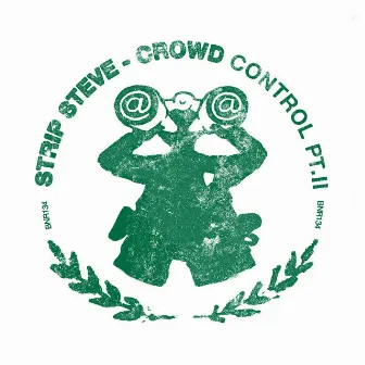 Crowd Control, Pt. II by Strip Steve