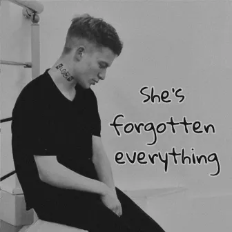 She's Forgotten Everything by 