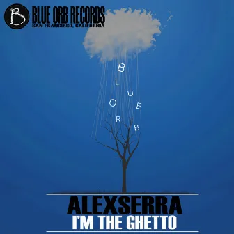 I'm The Ghetto by Alexserra