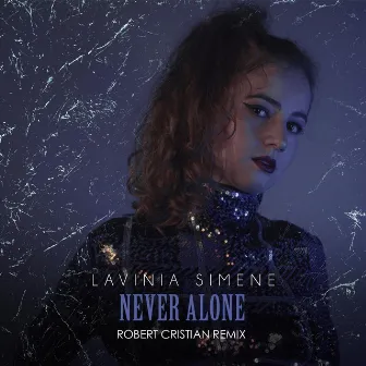 Never Alone (Robert Cristian Remix) by Lavinia Simene