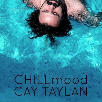 Chillmood by Cay Taylan