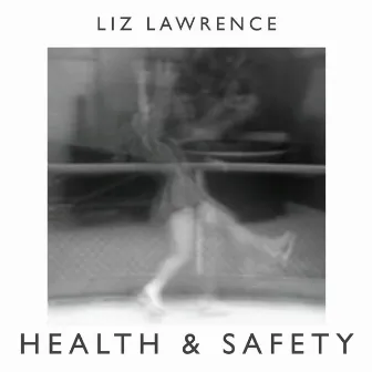 Health & Safety - EP by Liz Lawrence