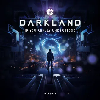 If You Really Understood by Darkland