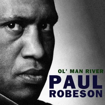 Ol' Man River by Paul Robeson