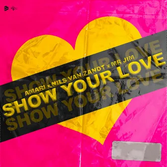 Show Your Love by Mr. Jim