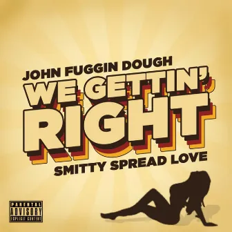 We Gettin' Right by John Fuggin Dough