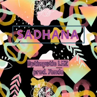 Sadhana by Optimystic LMZ