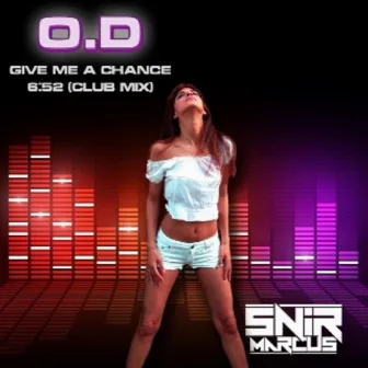 Give Me a Chance (Club Mix) by O.D