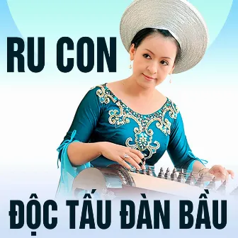 Ru con (Độc tấu đàn bầu) by Thanh Tâm