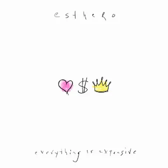 Everything Is Expensive by Esthero