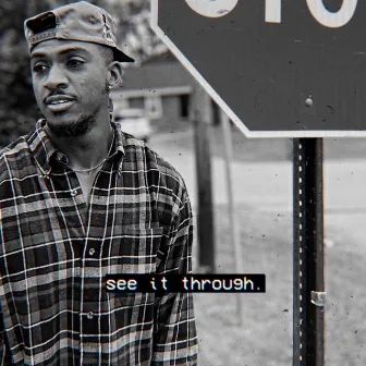 see it through. by King Dame