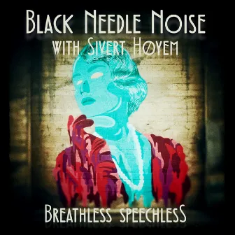 Breathless Speechless by Black Needle Noise