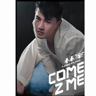 Come 2 Me by Raymond Lam