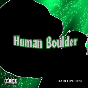 Human Boulder by Hari Upfront