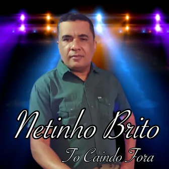 To Caindo Fora by Netinho Brito