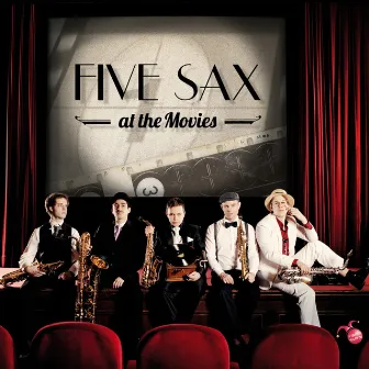 Five Sax at the Movies by Five Sax