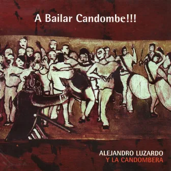 A Bailar Candombe!!! by Alejandro Luzardo