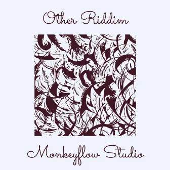 Other Riddim by Monkeyflow Studio