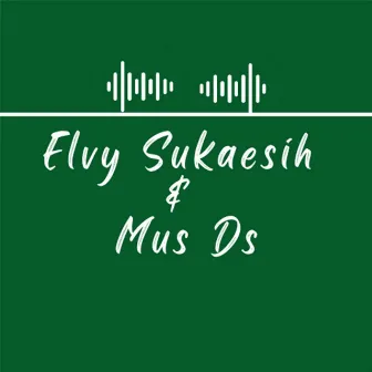 Elvy Sukaesih & Muchsin - Datanglah by Elvy Sukaesih