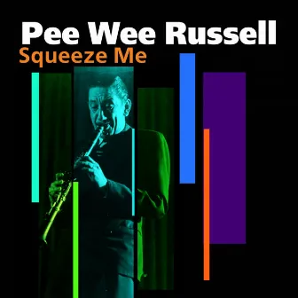 Squeeze Me by Pee Wee Russell