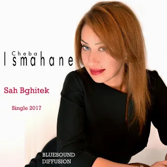 Sah Bghitek by Cheba Ismahane