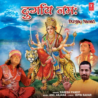 Durgay Namah by Rakesh Pandit