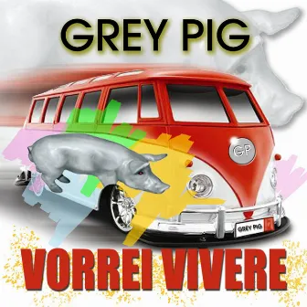 Vorrei Vivere by Grey Pig