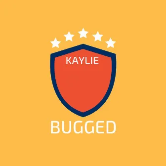 Bugged by Kaylie