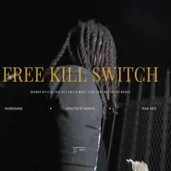 Freekillswitch by DoowopOfficial