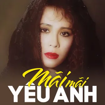 Mãi Mãi Yêu Anh (Ngọc Lan 7) by Ngoc Lan