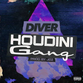 Houdini Gang by Diver