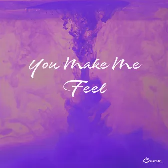 You Make Me Feel by Bamm