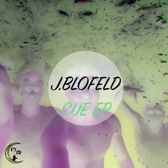 Cue EP by J.Blofeld