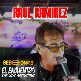 Session #12: Raul Ramirez by Raul Ramirez