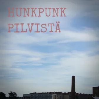 Pilvistä (feat. DJ Jersey Smooth) by HunkPunk