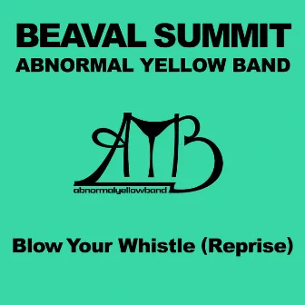 Blow Your Whistle (Reprise) by A.Y.B. Force