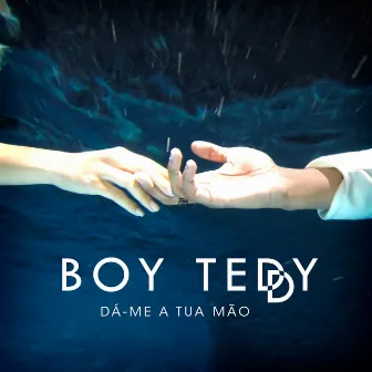 Dá-Me a Tua Mão by Boy Teddy