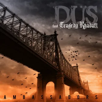 Ambassadors (feat. Tragedy Khadafi) by DUS