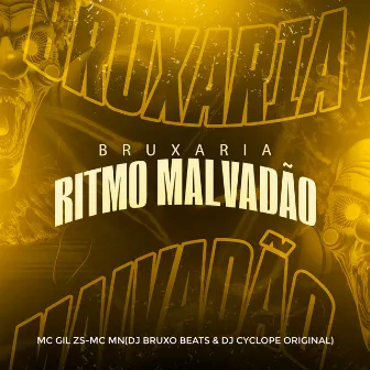 Bruxaria Ritmo Malvadao by MC Gil ZS