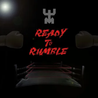 Ready to Rumble by E.T.M.