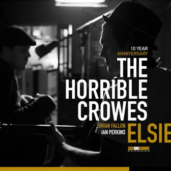 Elsie (10 Year Anniversary) by The Horrible Crowes