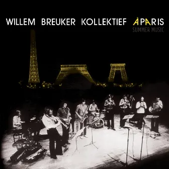 À Paris / Summer Music by Willem Breuker Kollektief