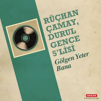 Gölgen Yeter Bana by Durul Gence 5'lisi