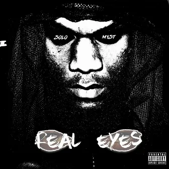 Real Eyes - EP by Solo Myst