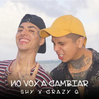 No Voy a Cambiar by Crazy G