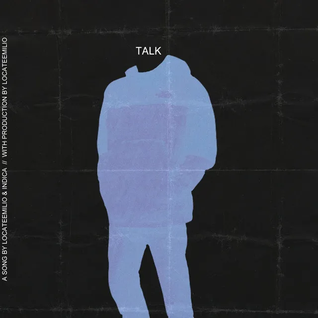 Talk (feat. Indica)