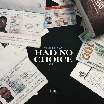 Had No Choice, Vol. 1 by YBE Deazy