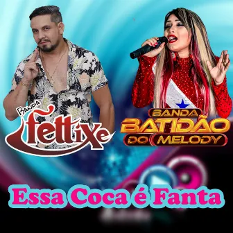 Essa Coca É Fanta by Banda Batidão do Melody