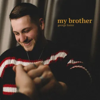 My Brother by George Foster